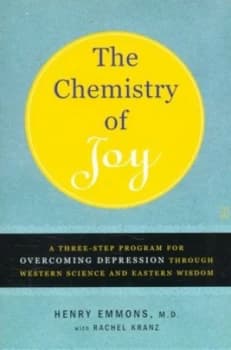 The Chemistry of Joy by Henry Emmons Md Book