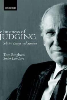 The Business of Judging by Tom Bingham Hardback
