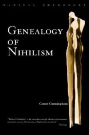Genealogy of nihilism by Conor Cunningham