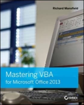 Mastering Vba for Microsoft Office 2013 by Richard Mansfield Paperback