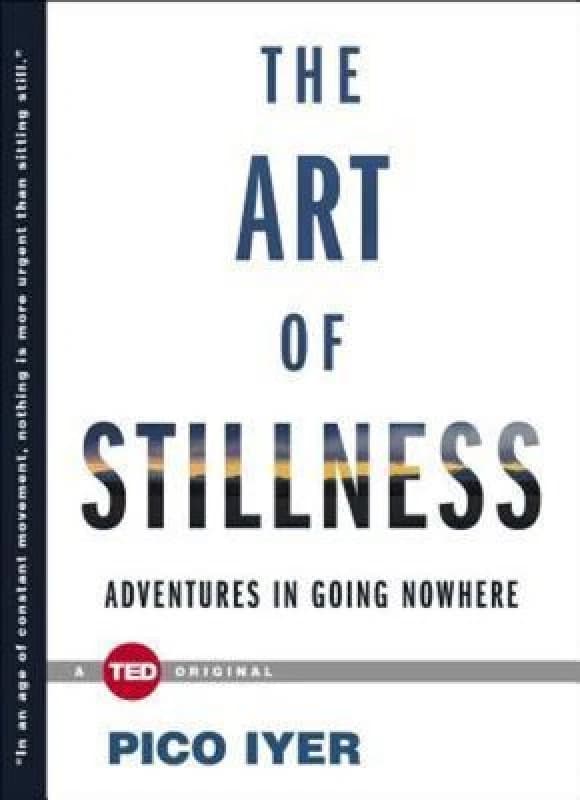 The Art of Stillness by Pico Iyer and Eyds Einarsdttir Book