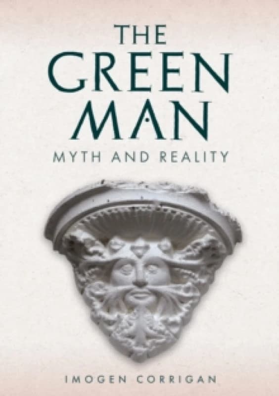 The Green Man : Myth and Reality Paperback / softback