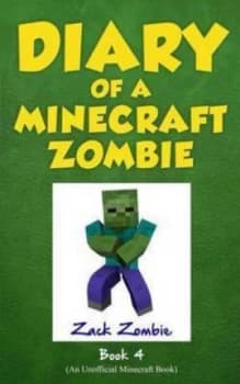 Diary of a Minecraft Zombie Book 4 by Zack Zombie Book
