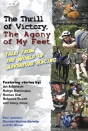 thrill of victory the agony of my feet tales from the world of adventure r