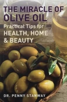 The Miracle of Olive Oil by Penny Stanway Paperback