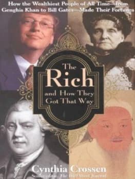 The Rich and How They Got That Way by Cynthia Crossen Hardback