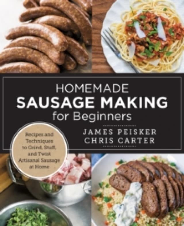 Homemade Sausage Making for Beginners. Paperback. By Chris Carter, James Peisker Books