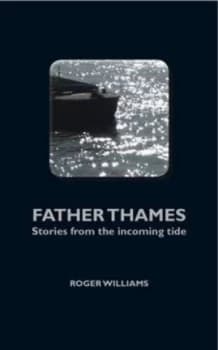 Father Thames by Roger Williams Hardback