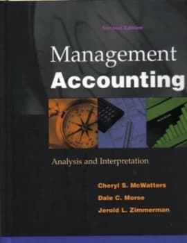 Management Accounting by Cheryl S Mcwatters and Dale Morse and Jerold L Zimmerman Hardback