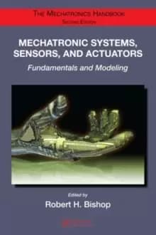 Mechatronic Systems, Sensors, and Actuators : Fundamentals and Modeling