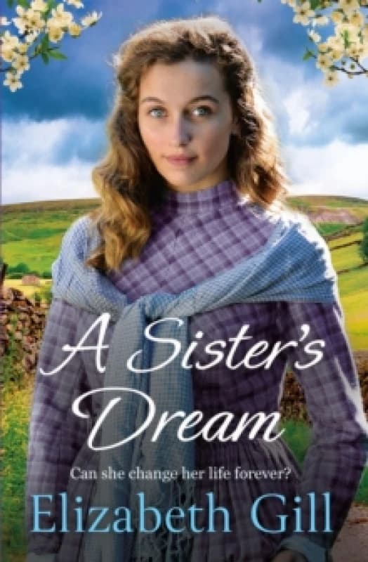 A Sister's Dream : a moving and uplifting emotional saga from the author of An Orphans Wish Paperback / softback