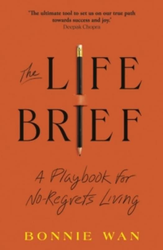 The Life Brief : A Playbook for No-Regrets Living Paperback / softback