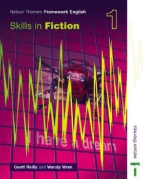 Nelson Thornes Framework English. Skills in Fiction 1 by Geoff Reilly Book