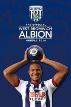 The Official West Bromwich Albion Annual 2016 by Dave Bowler Hardback