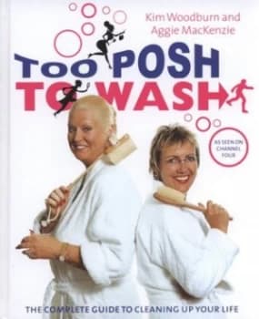 Too Posh to Wash by Kim Woodburn Hardback