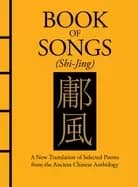 book of songs a new translation of selected poems from the ancient chinese