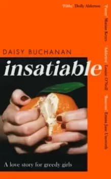 Insatiable : 'A frank, funny account of 21st-century lust' Independent