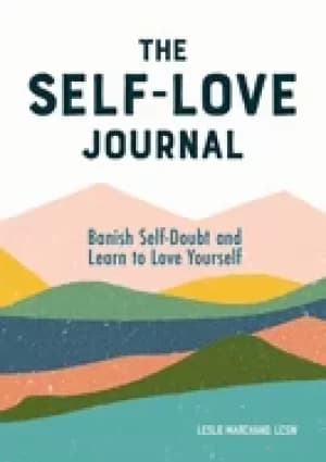 self love journal banish self doubt and learn to love yourself