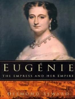 Eugnie by Desmond Seward Hardback