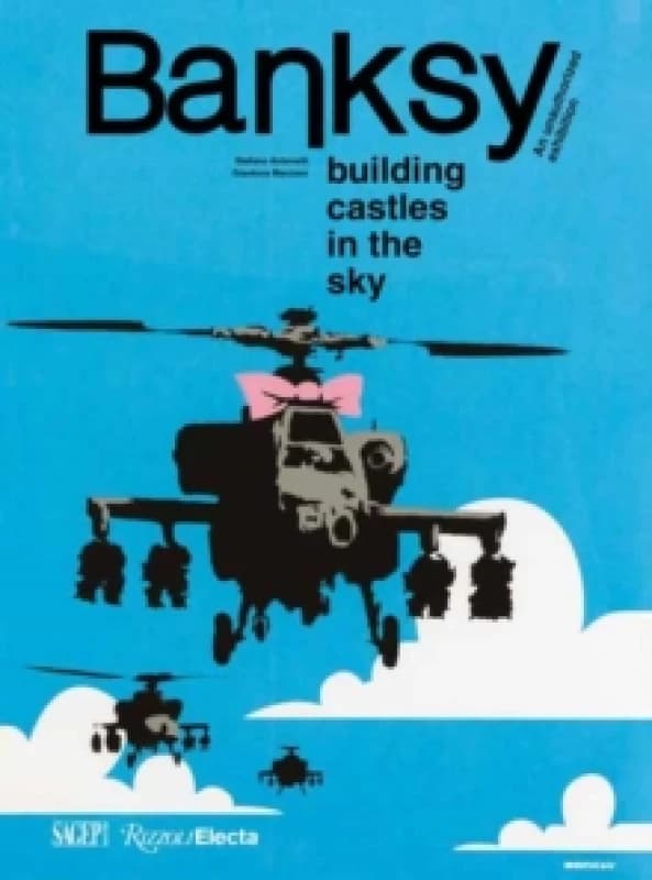 Banksy: Building Castles In The Sky. Hardback. By Stefano Antonelli, Gianluca Marziani Books