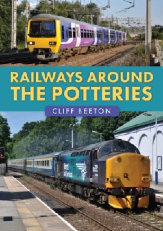Railways Around the Potteries Paperback / softback