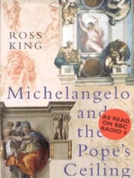 Michelangelo and the Popes Ceiling by Ross King Hardback