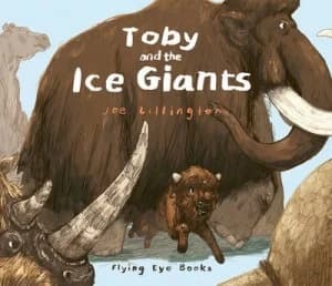 Toby and the ice giants by Joe Lillington