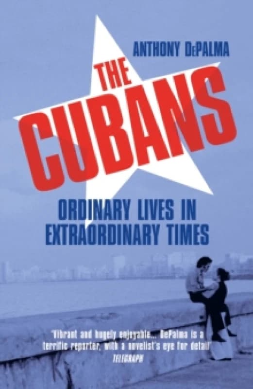 The Cubans : Ordinary Lives in Extraordinary Times Paperback / softback