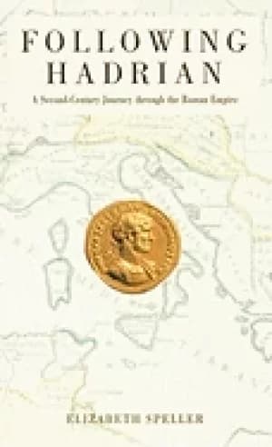 following hadrian a second century journey through the roman empire