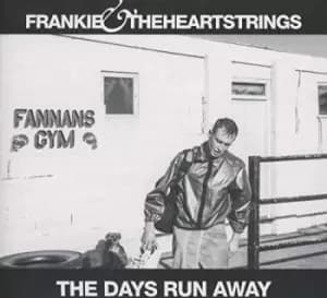 Frankie & the Heartstrings - The Days Run Away CD