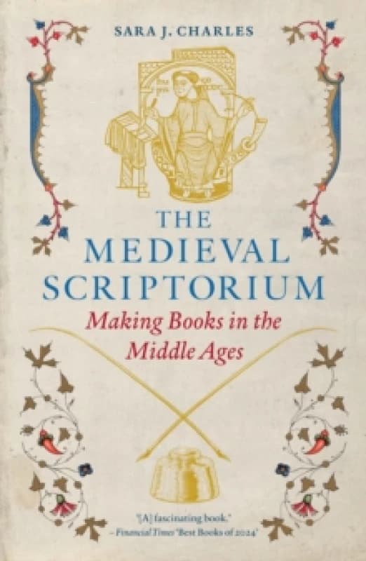 The Medieval Scriptorium : Making Books in the Middle Ages Paperback / softback