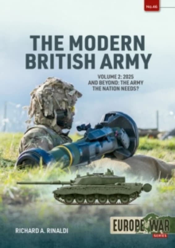 The Modern British Army Volume 2 : 2025 and Beyond: the Army the Nation Needs? Paperback / softback
