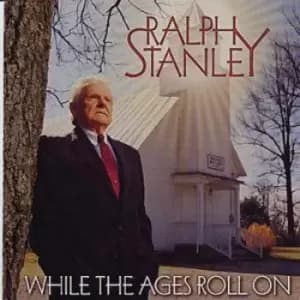 Ralph Stanley - While The Ages Roll On CD Album - Used
