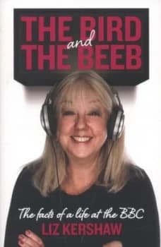 The Bird and the Beeb by Liz Kershaw Paperback