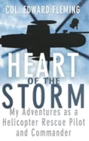 heart of the storm my adventures as a helicopter rescue pilot and commander