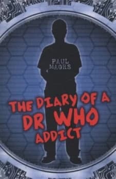 The Diary of a Dr Who Addict by Paul Magrs Paperback