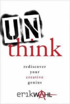 Unthink by Erik Wahl Hardback