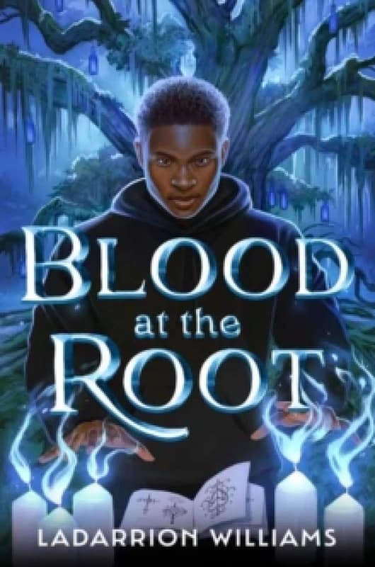 Blood at the Root. Hardback. By LaDarrion Williams Books