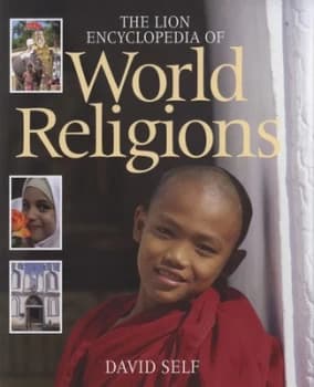 The Lion Encyclopedia of World Religions by David Self Hardback