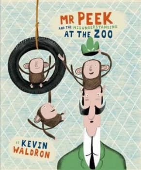 Mr Peek and the Misunderstanding at the Zoo by Kevin Waldron Paperback