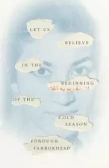 Let Us Believe in the Beginning of the Cold Season : Selected Poems