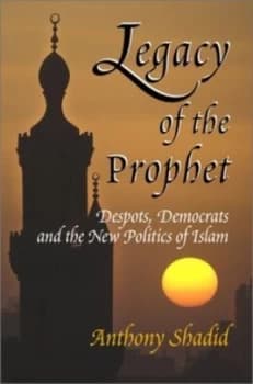 Legacy of the Prophet by Anthony Shadid Hardback