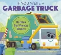 if you were a garbage truck or other big wheeled worker