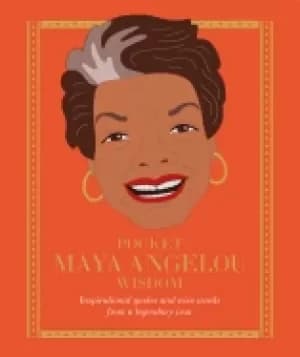 pocket maya angelou wisdom inspirational quotes and wise words from a legen