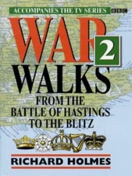 War Walks 2 by Richard Holmes Hardback