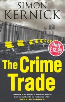 The Crime Trade by Simon Kernick Hardback