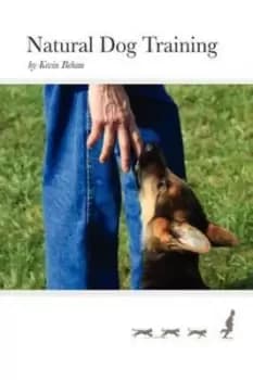 Natural Dog Training by Kevin Behan