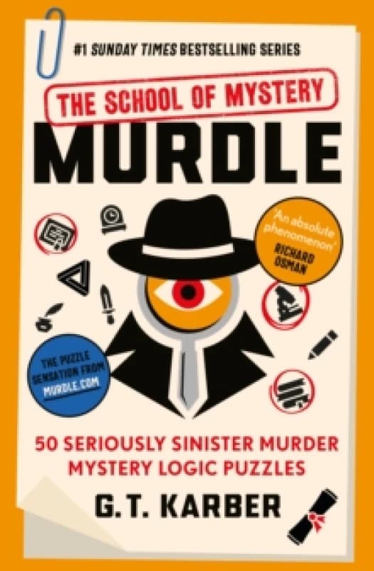 Murdle: The School of Mystery: THE SUNDAY TIMES BESTSELLING SERIES : 50 Seriously Sinister Murder Mystery Logic Puzzles (Book 4) Paperback / softback
