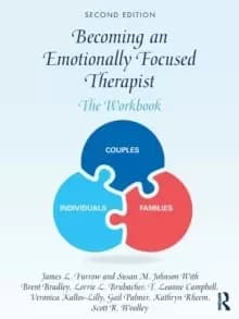 Becoming an Emotionally Focused Therapist : The Workbook