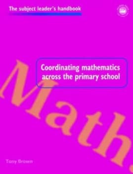 Coordinating Maths across the Primary School by Tony Brown Paperback